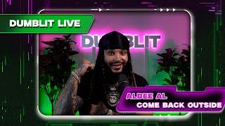 Albee Al - Come Back Outside | Dumblit Live Performance