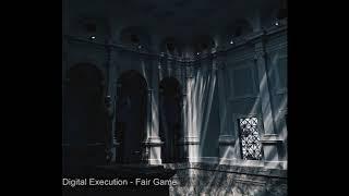 Digital Execution - Fair Game