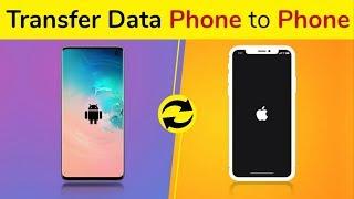 How To Transfer Data From Old Phone To New Phone, Android to iPhone, iPhone to Android