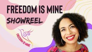 Freedom Is Mine Show Reel 2022