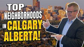 Top 8 Best Neighborhoods in Calgary Alberta - Everyone’s Moving To These Areas!