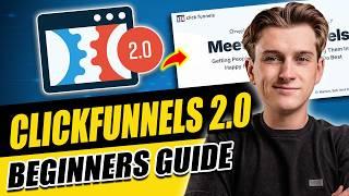 ClickFunnels 2.0 COMPLETE Tutorial 2024 (BEGINNER'S GUIDE)