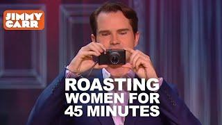 Jimmy Carr Roasting Women For 45 Minutes | Jimmy Carr