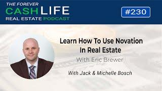 Learn How To Use Novation In Real Estate With Eric Brewer