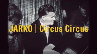 JARKO - Circus Circus (Official Music Video)