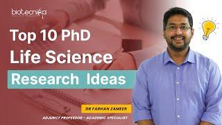 Top 10 PhD Life Science Research Ideas For 2022-23