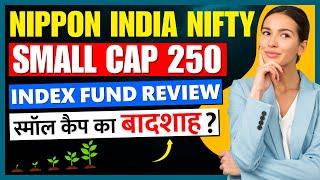 Nippon India Nifty Smallcap 250 Index Fund Review । Best Index Fund of Small Cap