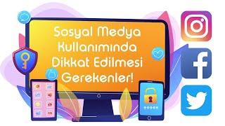 Sosyal Medya Kullanımında Dikkat Edilmesi Gerekenler