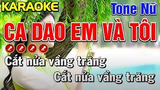 CA DAO EM VÀ TÔI Karaoke Tone Nữ ( BEAT CHUẨN ) ► Dáng Quê