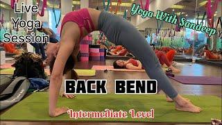 Live Yoga Session - Back Bending Intermediate Level || Yoga With Sandeep