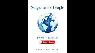 Songs for the People by Jacob Narverud (3-Part Mixed/SAB Choir with Piano)