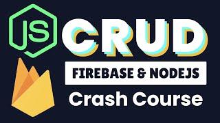 Learn CRUD with Node.js and Firebase in 13 minutes