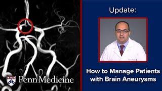 Brain Aneurysms | Updates on Unruptured Intracranial Aneurysms