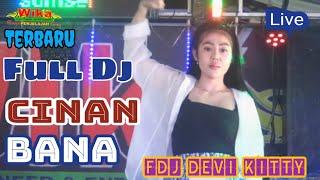 OT WIKA FULL DJ MINANG CINAN BANA FDJ DEVI KITTY