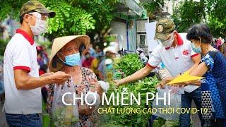 Đi “chợ miễn phí” chất lượng cao ngày TP.HCM giãn cách xã hội chống Covid-19