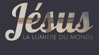 Jésus-Christ, La Lumière Du Monde