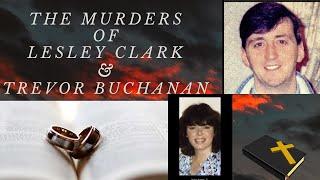 The Murders of Lesley Clark & Trevor Buchanan