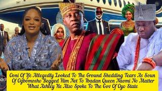 Ooni Of Ife Allegedly Looked Down Shedding Tears As Soun Of Ogbomosho Begged Him Over Queen Naomi