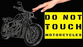 Do Not Touch Motorcycles!