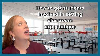 classroom management: How to involve students with setting classroom expectations