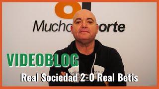 El videoblog de Javier León del Real Sociedad 2-0 Betis: 'De mal en peor'