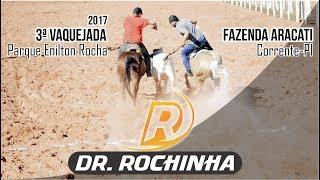 3ª VAQUEJADA 2017 - PARQUE ENILTON ROCHA - CORRENTE   PI