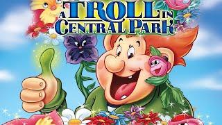 A Troll in Central Park Animation Movies for Kids