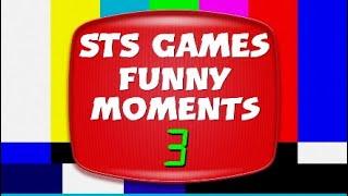 STS Games Funny Moments III