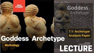 Lecture LIT229 SNHU Mythology Goddess Archetype Daria Smith Giraud