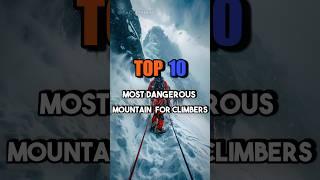 Top 10 Dangerous MOUNTAINS #top10