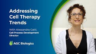 Addressing Cell Therapy Trends | AGC Biologics - ATMP Expert Interview with Alessandra Gatti