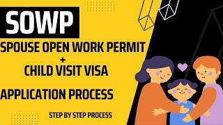 Spouse Open Work Permit (Outside Canada) + Child Visit Visa Application Process | Canada Immigration