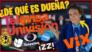 ¿DE QUÉ ES TELEVISA UNIVISIÓN? | Cuántas EMPRESAS hay detrás de Televisa Univision? (VIX) 