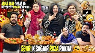 Sehri K Bagair Roza Q Rakha| Abdul Ahad Ko Iftari Kyu Karwani Par Gai| Iftari Me Kia Mangwa Liya