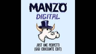 Manzo Digital - Just One Perpetti (Gigi Croccante Edit)