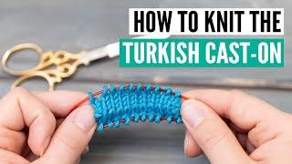 How to knit the turkish cast-on - perfect for toe-up socks