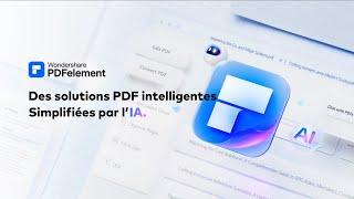 Wondershare PDFelement 11 - Solutions PDF intelligentes, simplifiées par l'IA