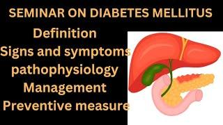 "DIABETES MELLITUS explained - comphrensive seminar on managing diabetes"