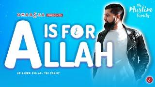 Omar Esa - A is for Allah  [Official Lyric Video]