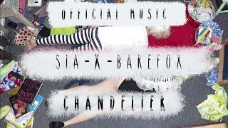 Chandelier Remastered- BAREFOX x SIA | OFFICIAL MUSIC | aka. Tonight