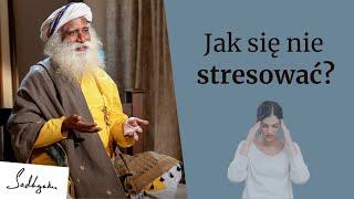 Jak się nie stresować? | Sadhguru Polska