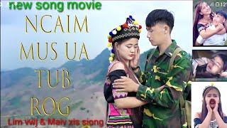 New song movie 2021- Ncaim mus ua tub rog ( Lim vwj & maiv xis siong )