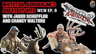 Whitetail Adrenaline’s Greatest Hits – Jared Scheffler & Chancy Walters - WCW Ep. 8