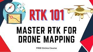 Master RTK For Drone Mapping - FREE Course