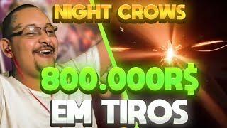 50MIL REAIS EM TIRO! 4KING FICOU MALUCO! #nightcrows