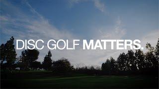 Disc Golf Matters. - A Documentary