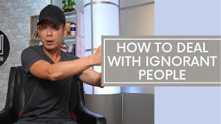 How Do You Talk To Ignorant People | Advice For Entrepreneurs