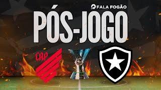 PÓS-JOGO ATHLETICO x BOTAFOGO - 29ª RODADA BR24