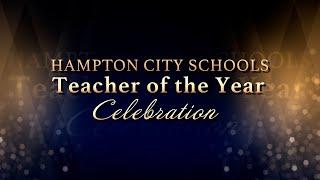 Hampton City Schools - Teacher of the Year Celebration 2023