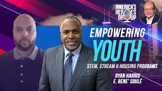 Empowering Youth Through STEM, STREAM & Housing Programs | Ryan Harris & E. Rene’ Soulé